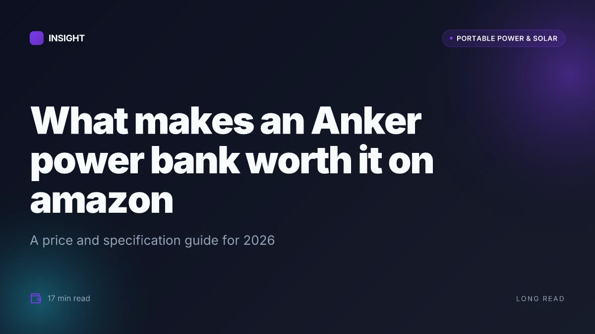 What makes an Anker power bank from Amazon worth your money in 2026