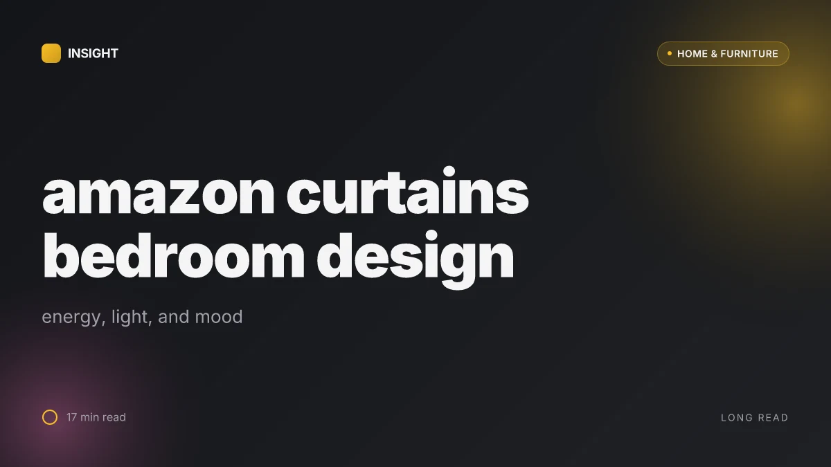 What makes Amazon curtains bedroom design weather the night: energy, light, and mood