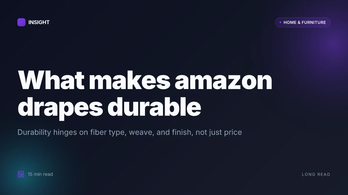 What makes Amazon drapes durable and which fabric matters most in 2026
