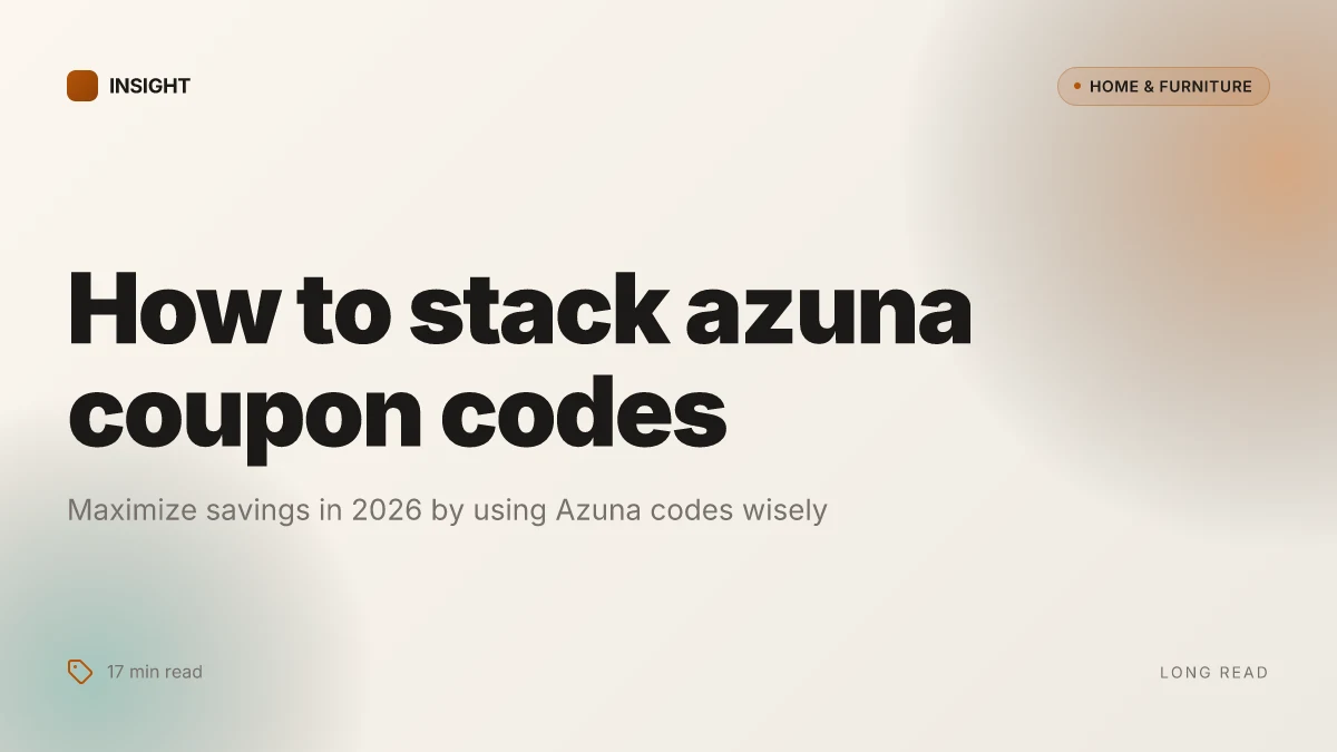 How to stack azuna coupon codes in 2026 without missing savings