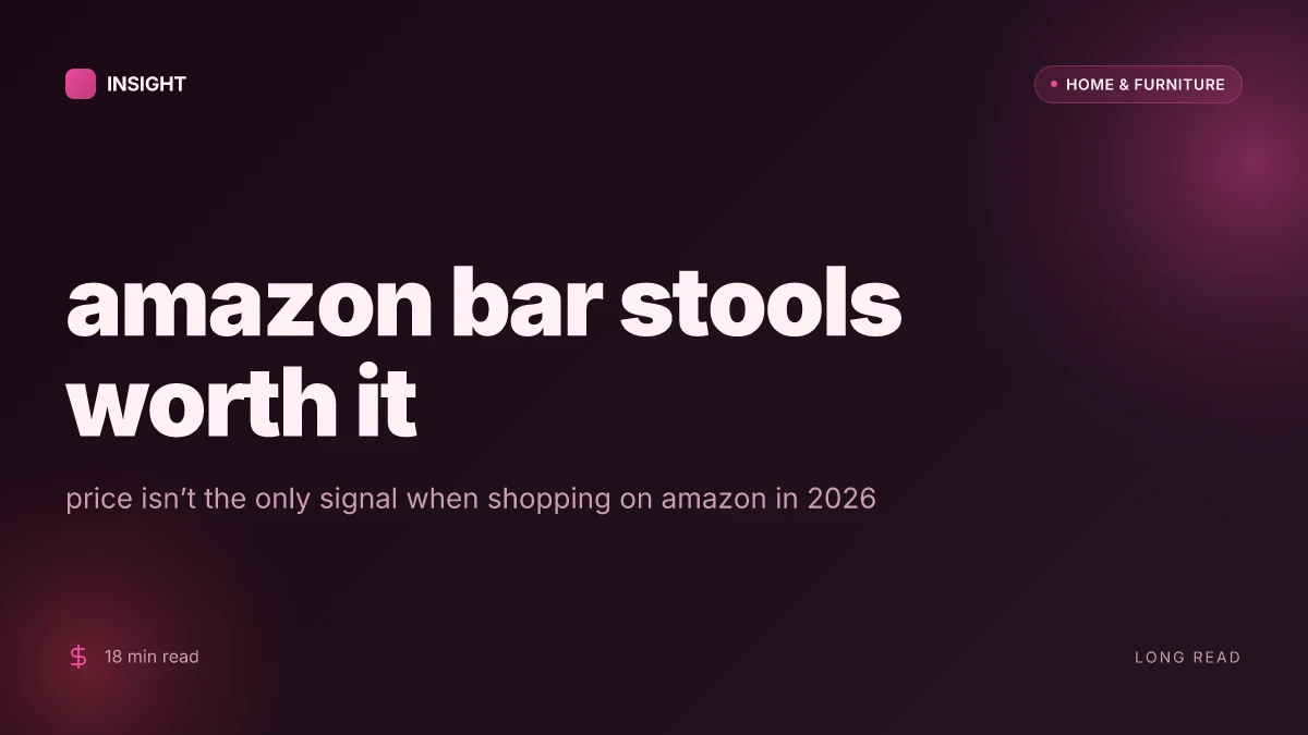 What makes a bar stool from Amazon actually worth your money