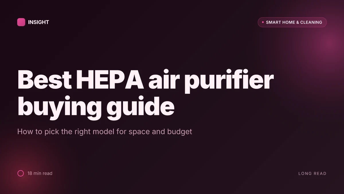 Best HEPA air purifier: how to pick the right model for your space and budget