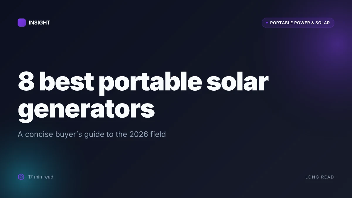8 Best portable solar generators of 2026 that actually meet real-world needs