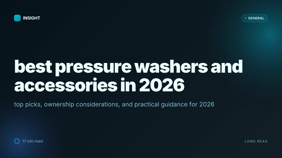 How to pick the best pressure washers and accessories in 2026