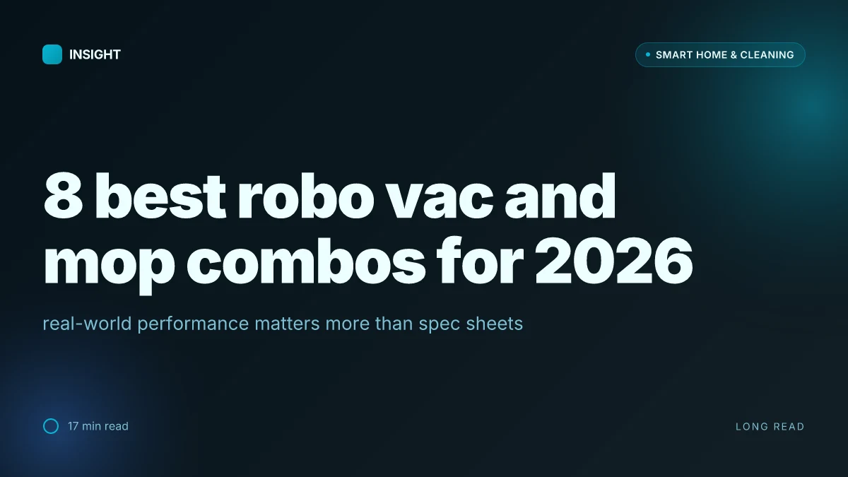 8 Best robo vac and mop combos for 2026 that actually deliver on cleaning and navigation