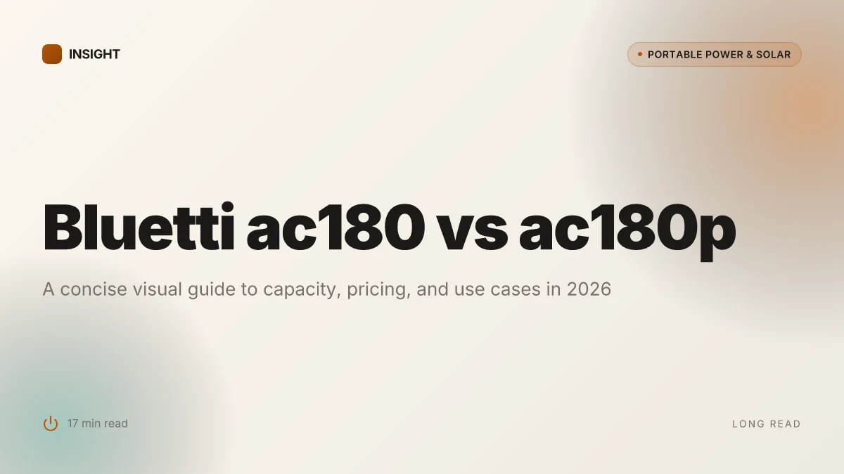 What is the Bluetti AC180 vs AC180P difference and which to buy in 2026