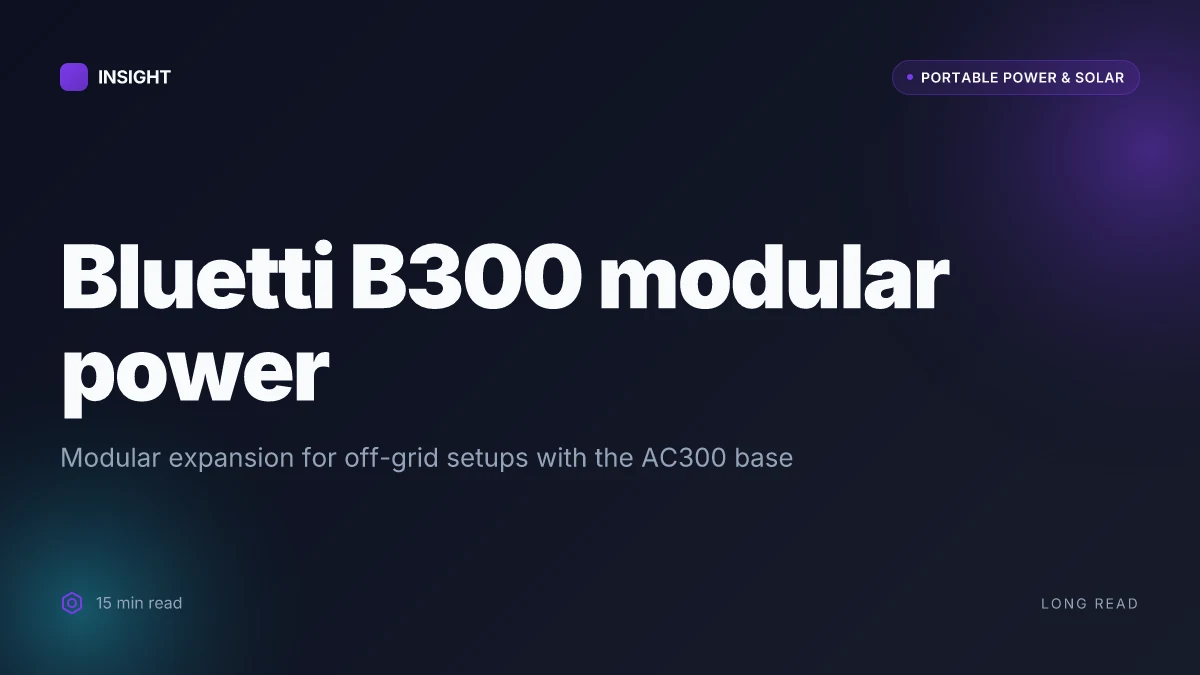 What is Bluetti B300, and why it matters for modular off-grid power