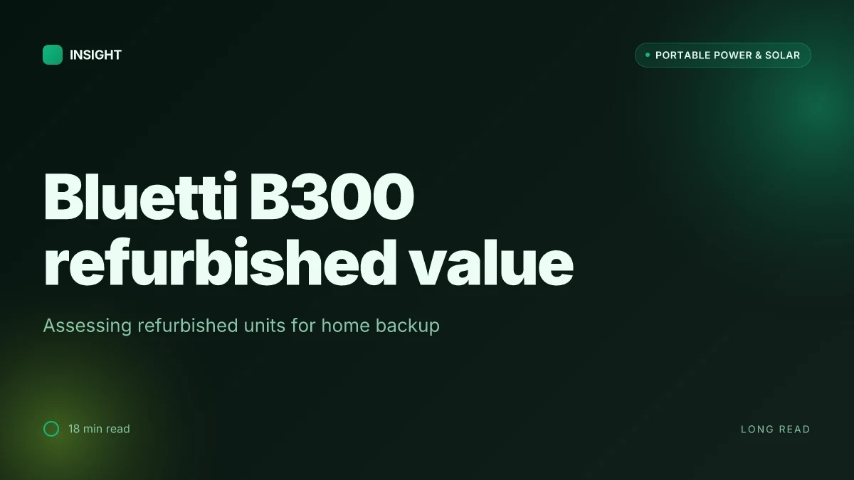What makes Bluetti B300 refurbished a smarter move for home backup