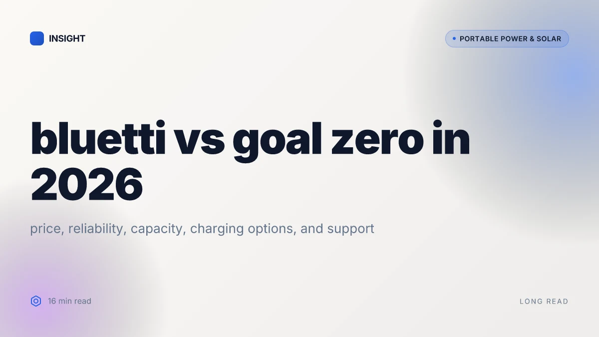 12 Practical things to know when choosing between bluetti and goal zero for 2026