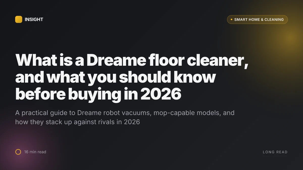 What is a Dreame floor cleaner, and what you should know before buying in 2026