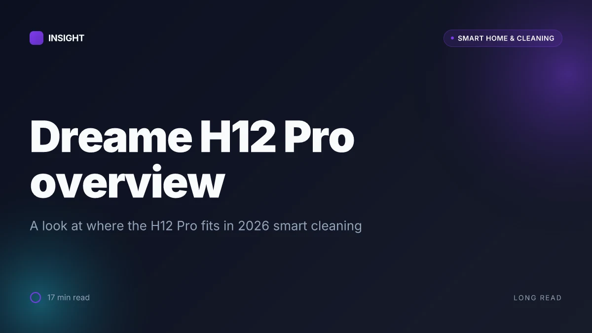 What is Dreame H12 Pro and why it matters for smart cleaning in 2026
