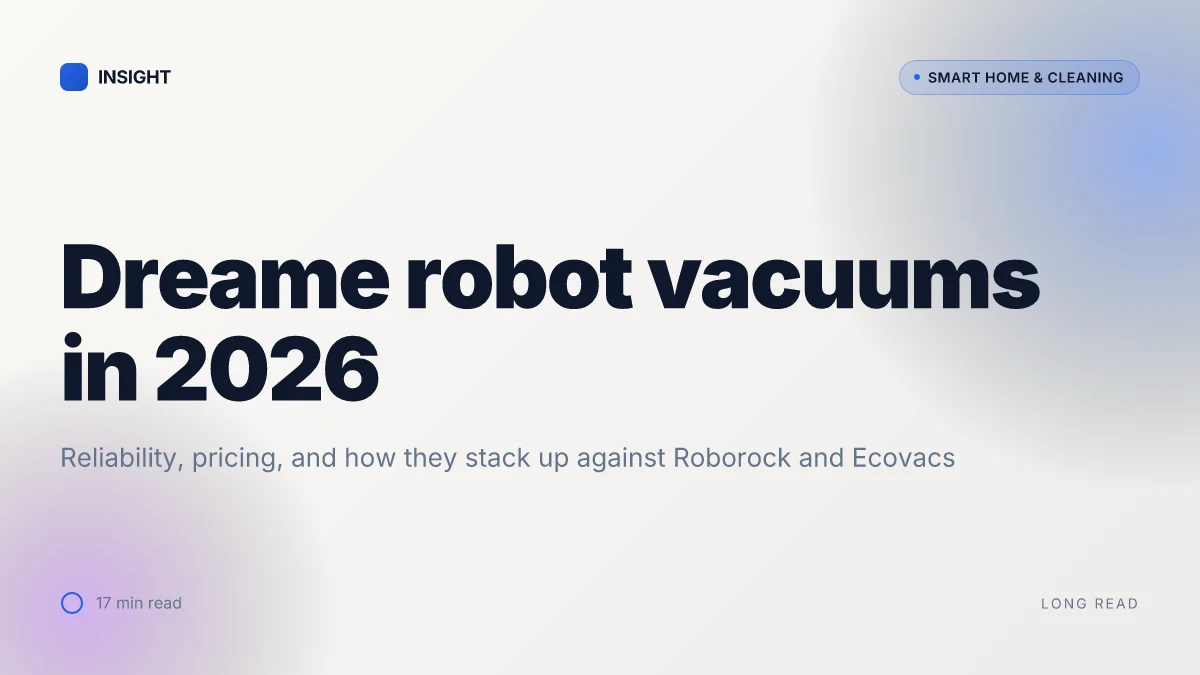 10 Dreame robot vacuums reviewed in 2026: reliability, performance, and how they stack up
