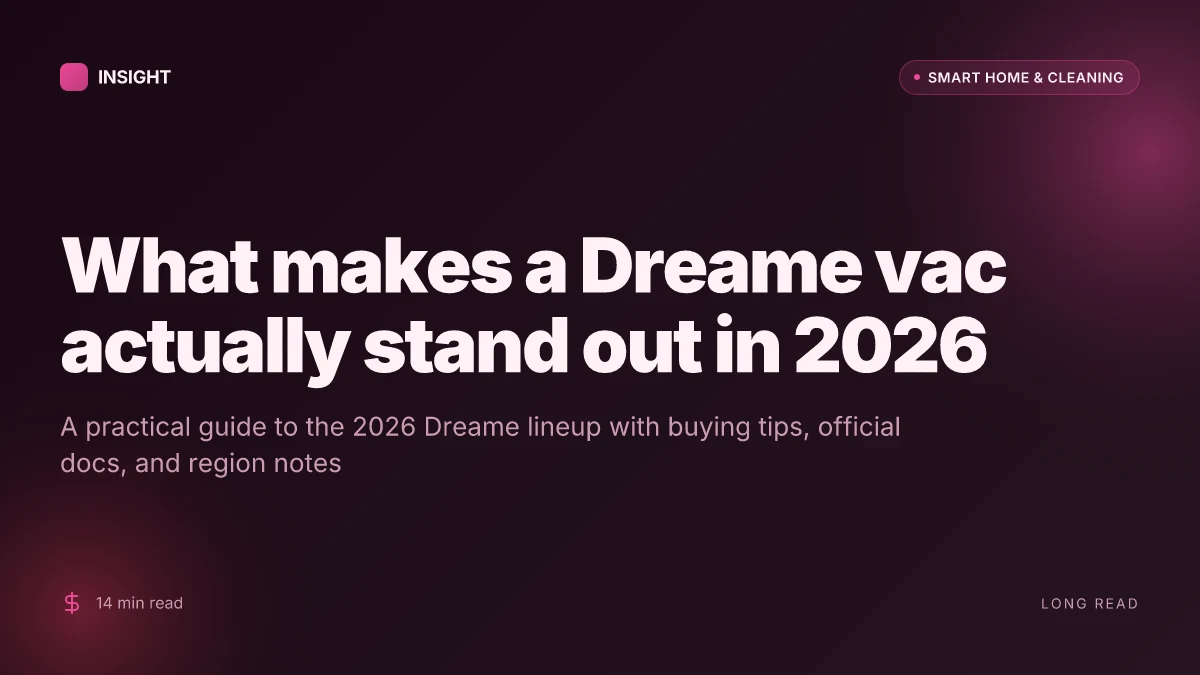 What makes a Dreame vac actually stand out in 2026