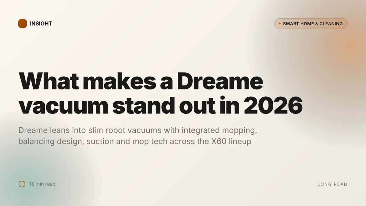 What makes a Dreame vacuum stand out in 2026
