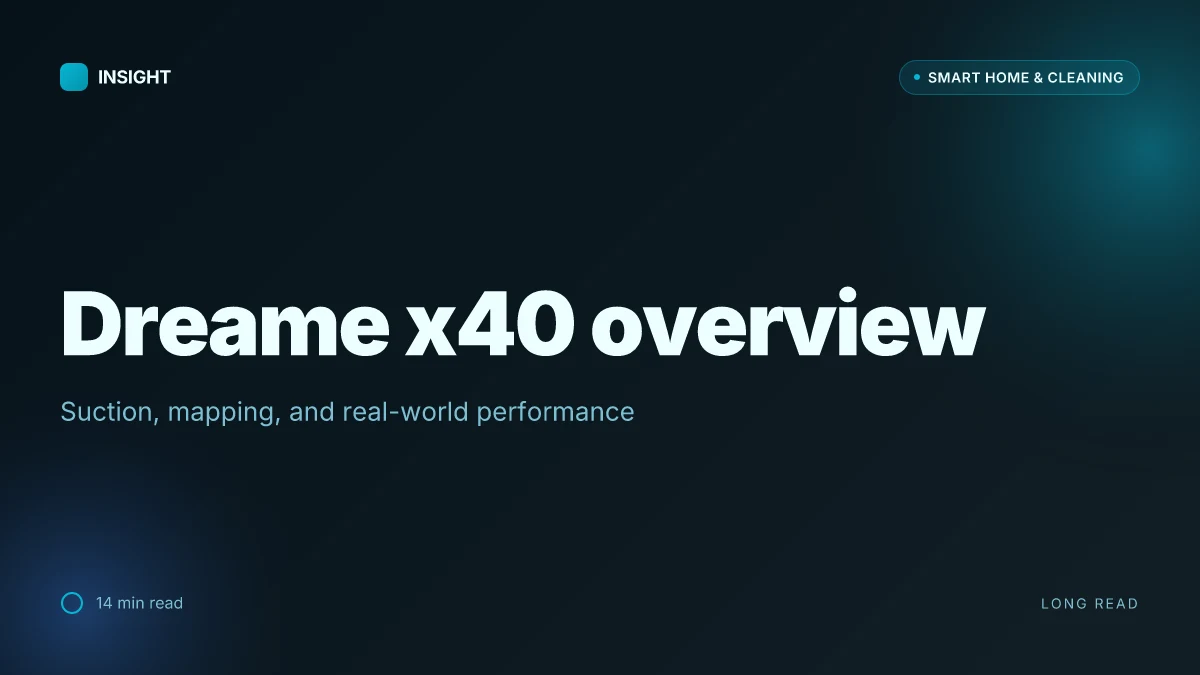 How the Dreame X40 stacks up: suction power, mapping, and real-world performance