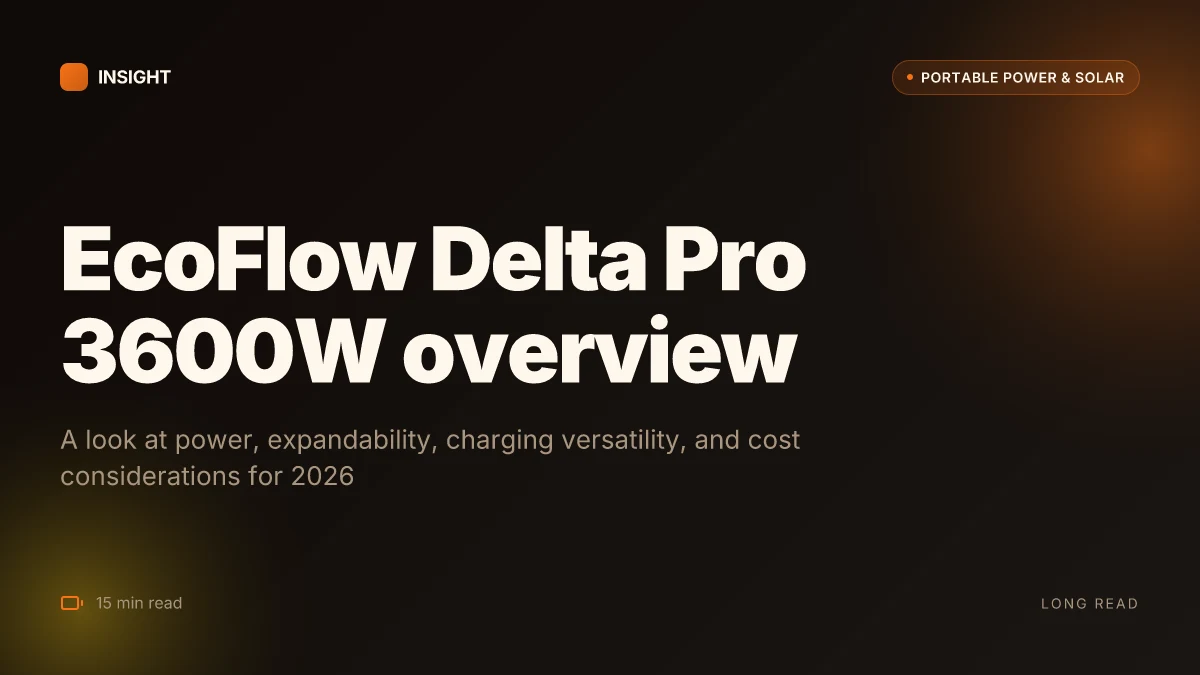 What makes the EcoFlow Delta Pro 3600W a standout, and where it fits in 2026