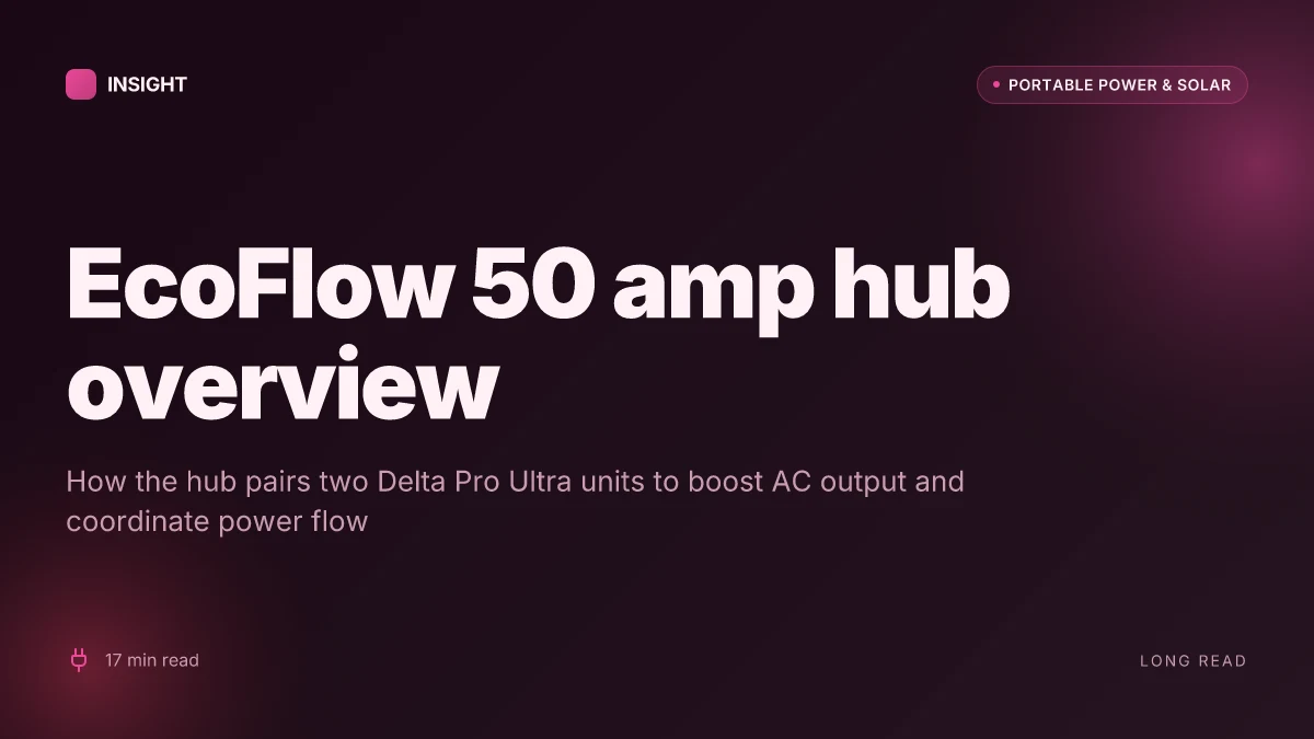 What is the EcoFlow 50 amp hub, and how it changes your power setup