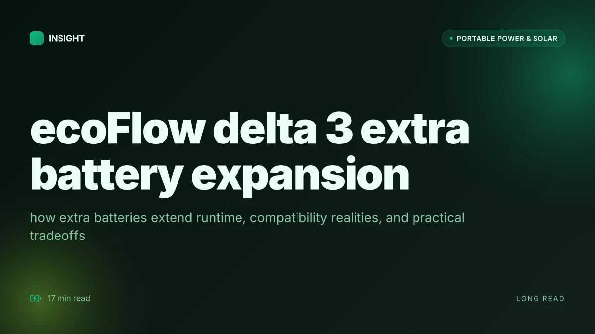 What you gain and miss with the ecoFlow Delta 3 extra battery setup