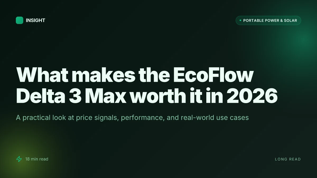 What makes the EcoFlow Delta 3 Max worth it in 2026