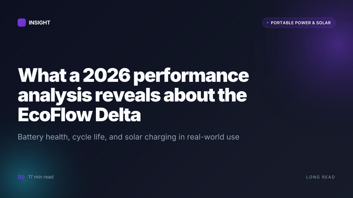 What a 2026 performance analysis reveals about the EcoFlow Delta and its battery tech
