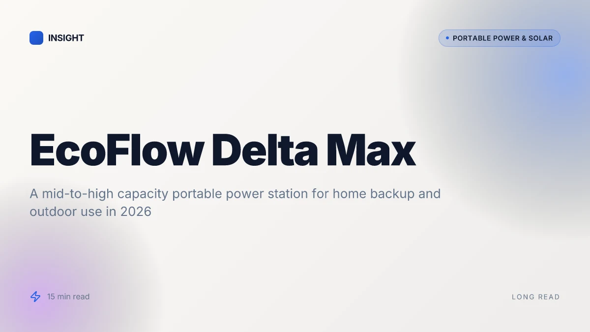 What is the EcoFlow Delta Max, and how does its real-world performance stack up in 2026
