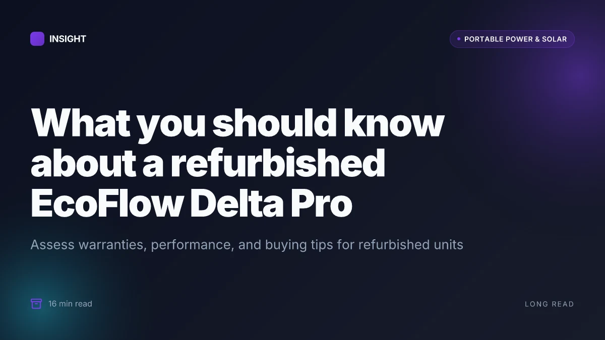 What you should know about a refurbished EcoFlow Delta Pro