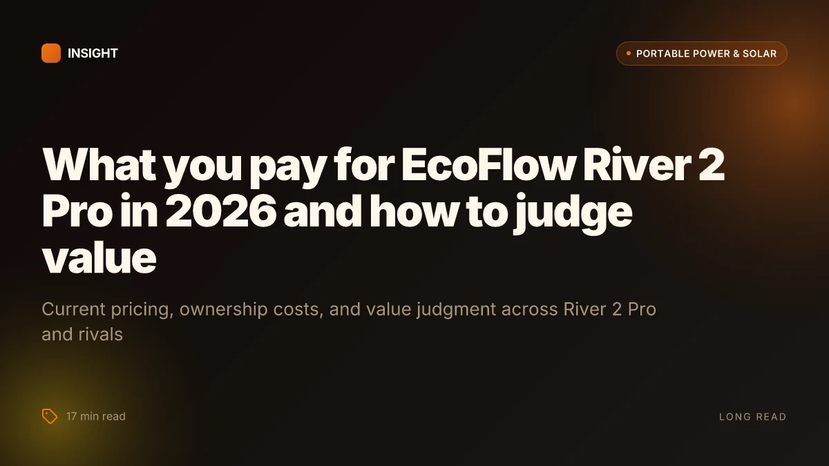 What you pay for EcoFlow River 2 Pro in 2026 and how to judge value