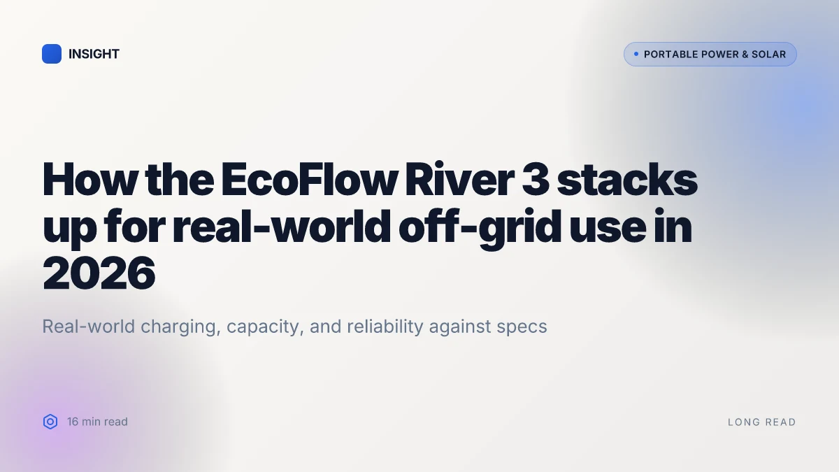 How the EcoFlow River 3 stacks up for real-world off-grid use in 2026