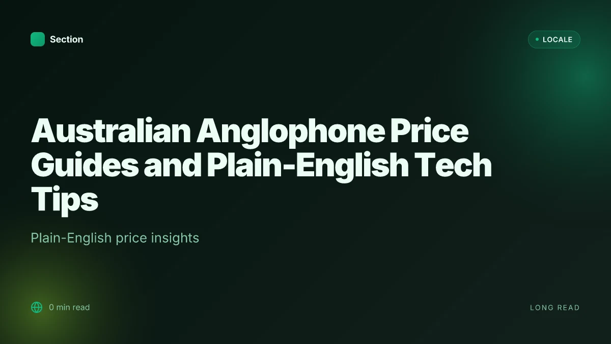 Australian Anglophone Price Guides and Plain-English Tech Tips