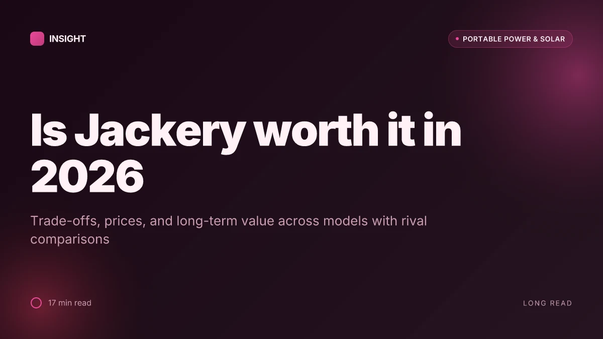 Is Jackery worth it in 2026? trade-offs, prices, and long-term valueexplained