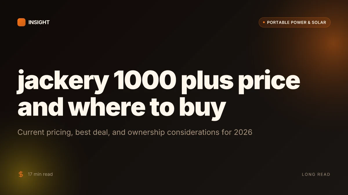 What is the jackery 1000 plus price and where to get the best deal in 2026