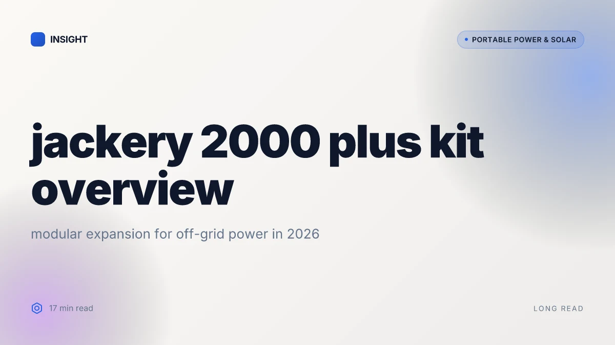 What is the jackery 2000 plus kit and why it matters for off-grid power in 2026