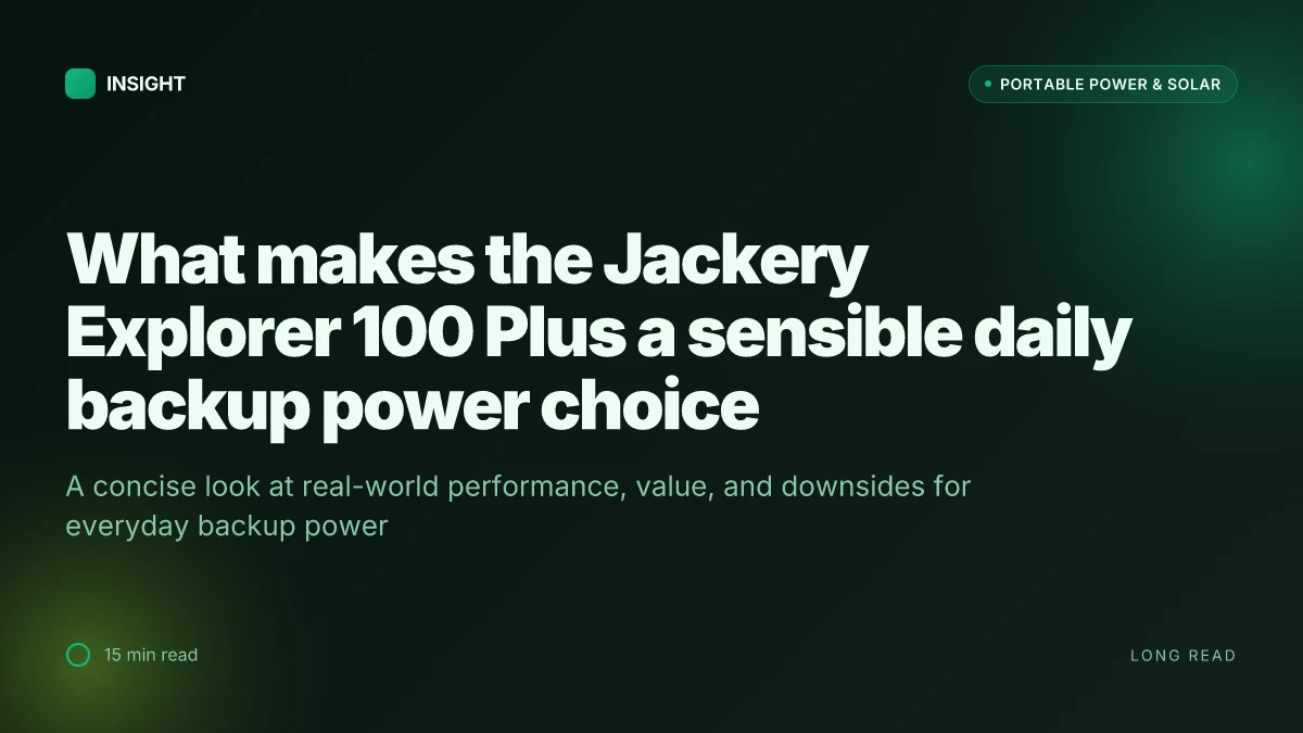 What makes the Jackery Explorer 100 Plus a sensible daily backup power choice