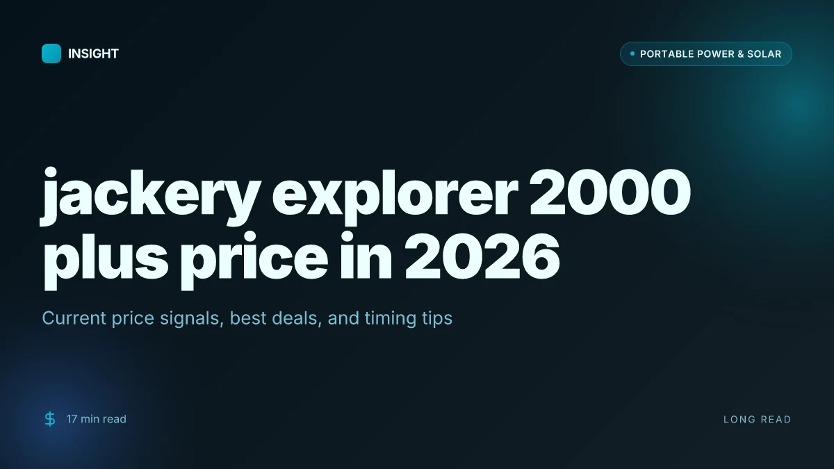 What is the Jackery Explorer 2000 Plus price in 2026 and when to buy