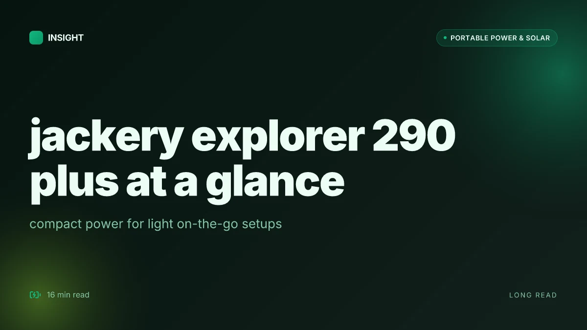 What makes the jackery explorer 290 plus worth a closer look in 2026