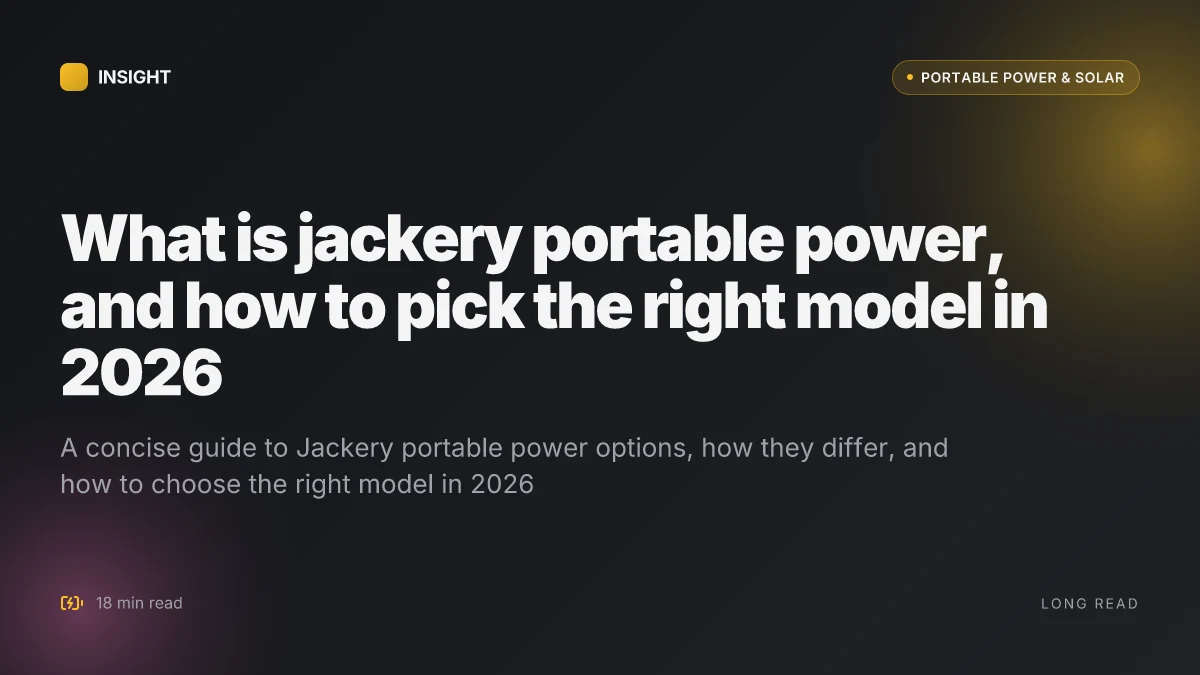 What is jackery portable power, and how to pick the right model in 2026