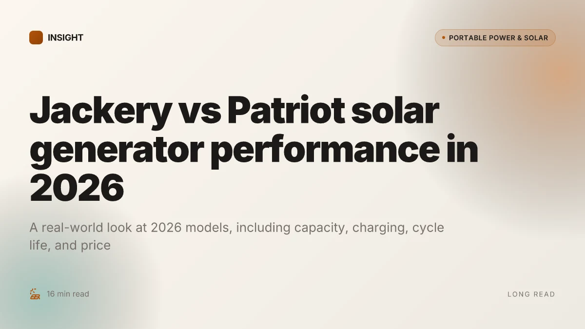 What makes Jackery vs Patriot solar generator performance surprisingly close in 2026