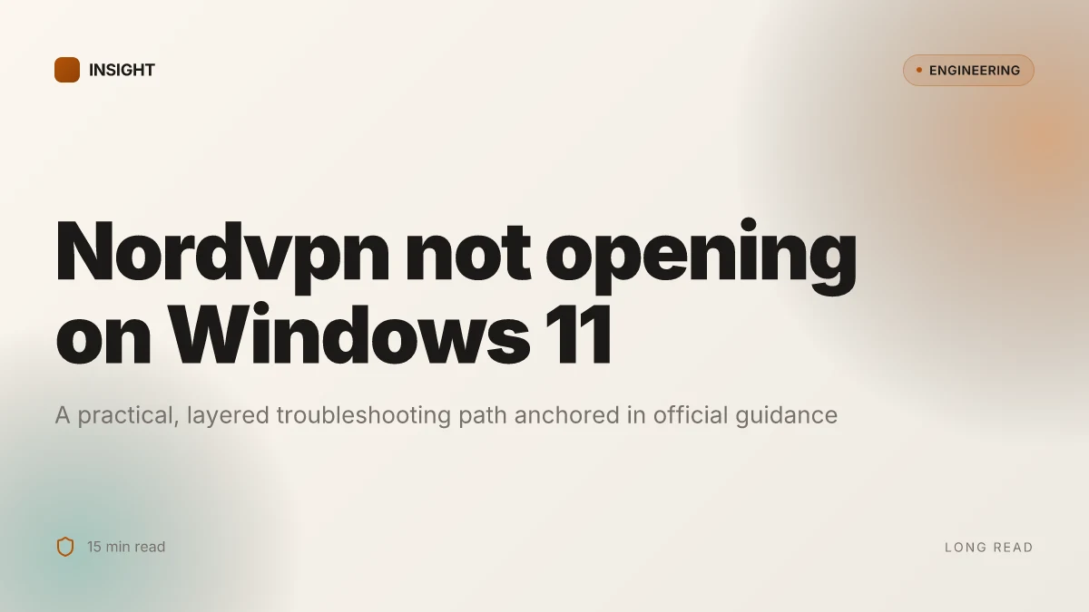 Nordvpn wont open on Windows 11: fix it fast and keep your connection steady